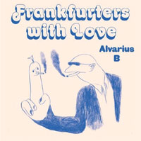 Alvarius B - Frankfurters With Love 7 inch cover